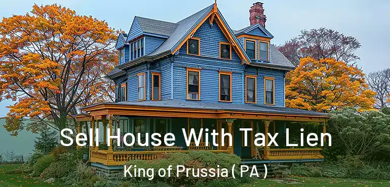  Sell House With Tax Lien King of Prussia ( PA )