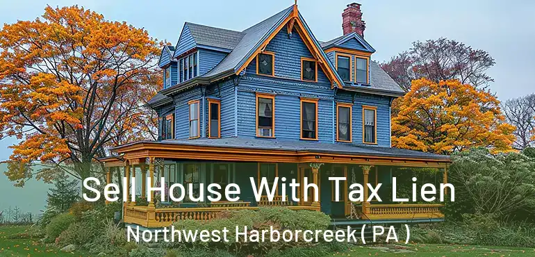  Sell House With Tax Lien Northwest Harborcreek ( PA )