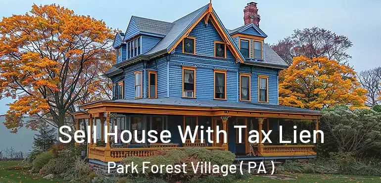 Sell House With Tax Lien Park Forest Village ( PA )