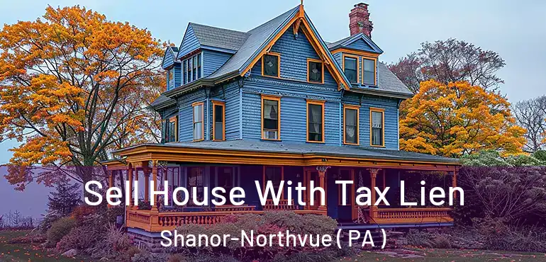  Sell House With Tax Lien Shanor-Northvue ( PA )