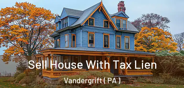 Sell House With Tax Lien Vandergrift ( PA )