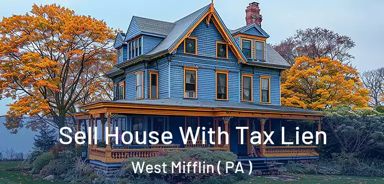  Sell House With Tax Lien West Mifflin ( PA )