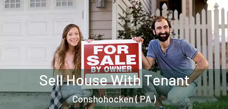  Sell House With Tenant Conshohocken ( PA )