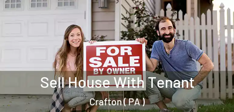  Sell House With Tenant Crafton ( PA )
