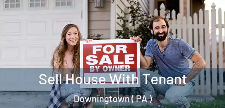  Sell House With Tenant Downingtown ( PA )