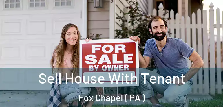  Sell House With Tenant Fox Chapel ( PA )