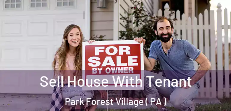  Sell House With Tenant Park Forest Village ( PA )