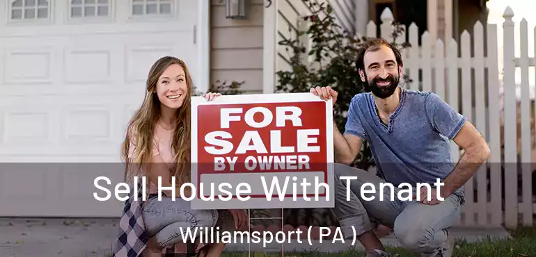  Sell House With Tenant Williamsport ( PA )