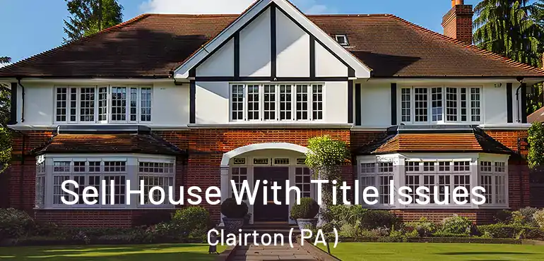  Sell House With Title Issues Clairton ( PA )