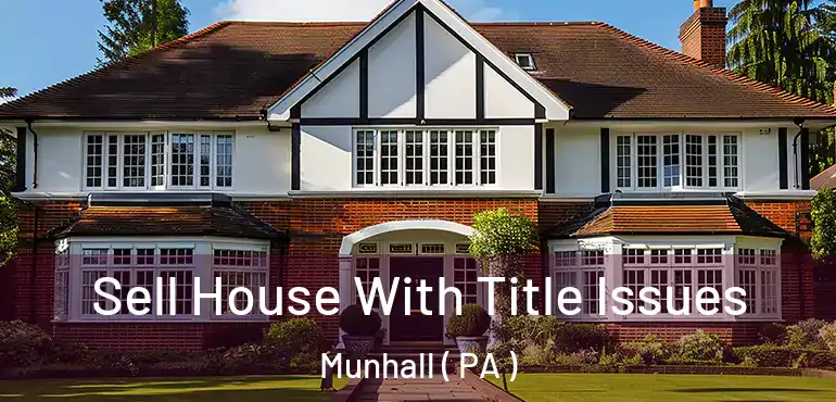  Sell House With Title Issues Munhall ( PA )