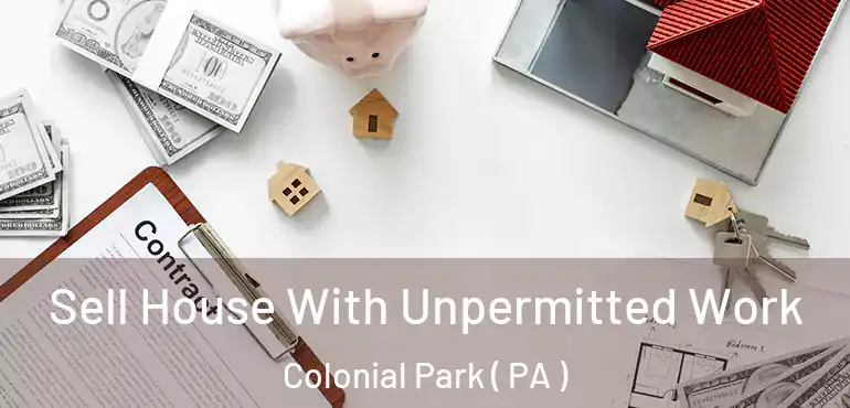  Sell House With Unpermitted Work Colonial Park ( PA )