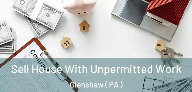  Sell House With Unpermitted Work Glenshaw ( PA )