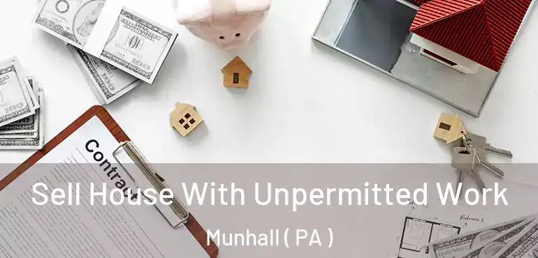  Sell House With Unpermitted Work Munhall ( PA )