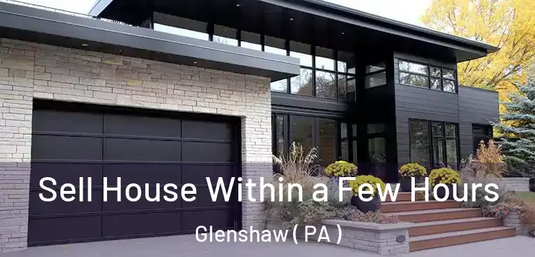  Sell House Within a Few Hours Glenshaw ( PA )