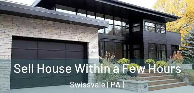  Sell House Within a Few Hours Swissvale ( PA )
