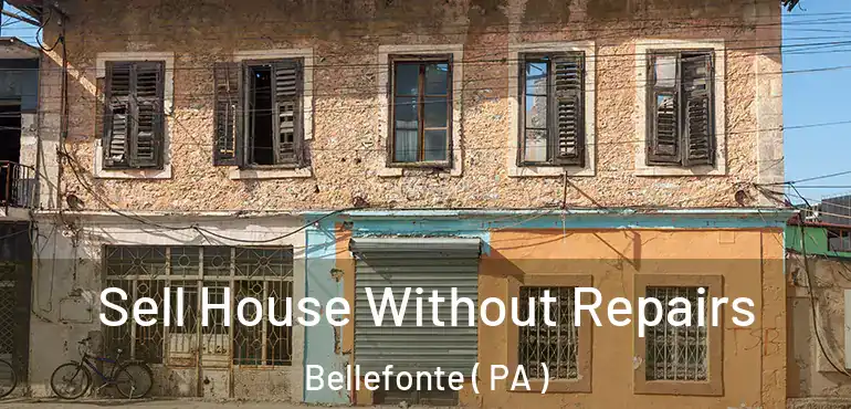  Sell House Without Repairs Bellefonte ( PA )