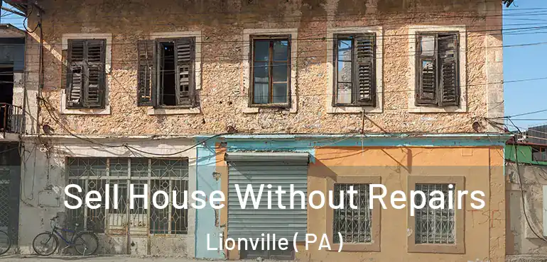  Sell House Without Repairs Lionville ( PA )