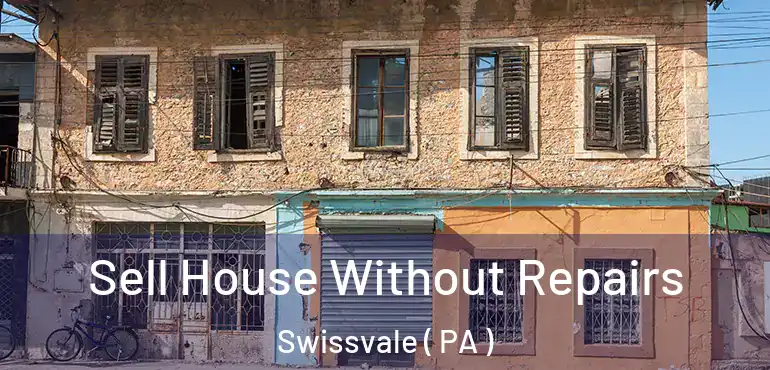  Sell House Without Repairs Swissvale ( PA )