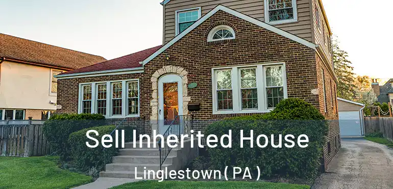  Sell Inherited House Linglestown ( PA )