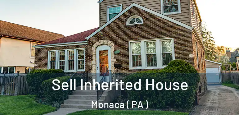  Sell Inherited House Monaca ( PA )