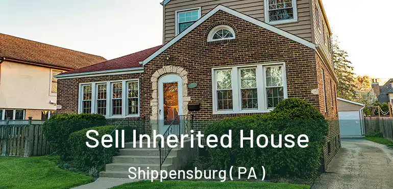  Sell Inherited House Shippensburg ( PA )