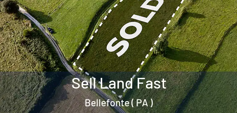  Sell Land Fast Bellefonte ( PA )