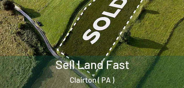  Sell Land Fast Clairton ( PA )