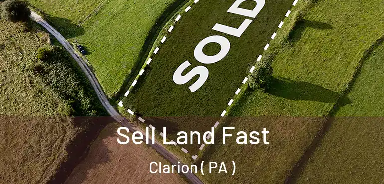  Sell Land Fast Clarion ( PA )