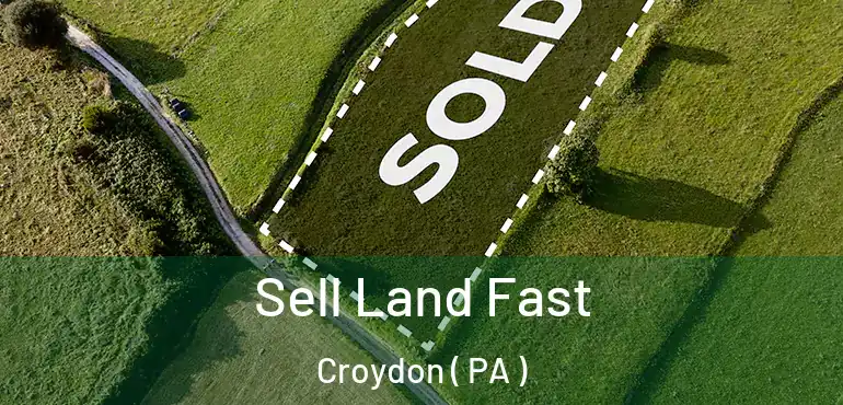  Sell Land Fast Croydon ( PA )
