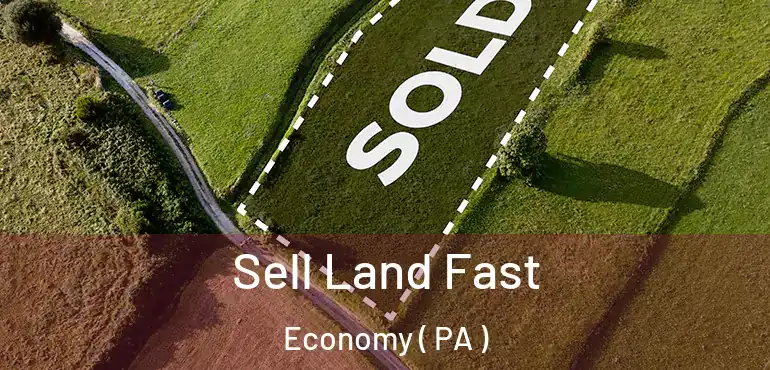  Sell Land Fast Economy ( PA )