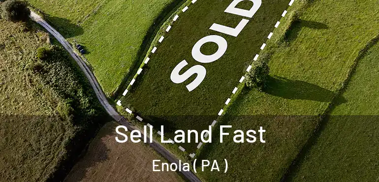  Sell Land Fast Enola ( PA )