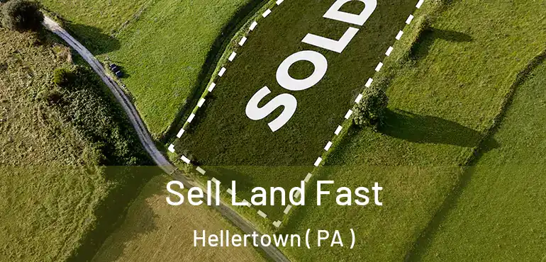  Sell Land Fast Hellertown ( PA )