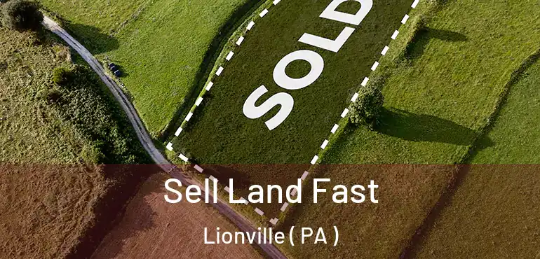  Sell Land Fast Lionville ( PA )