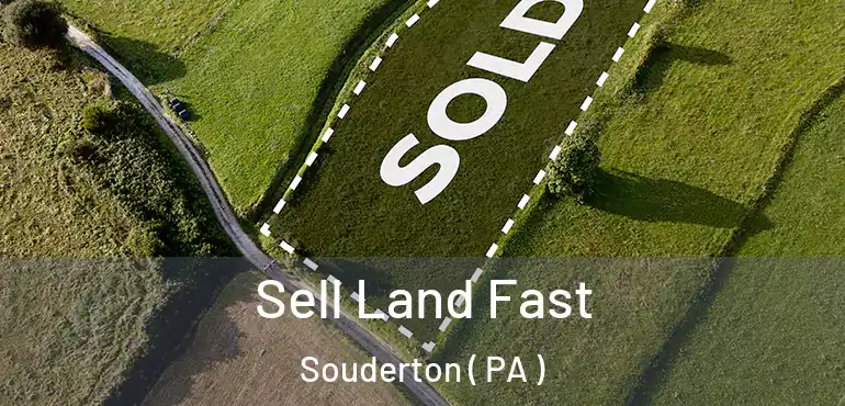  Sell Land Fast Souderton ( PA )
