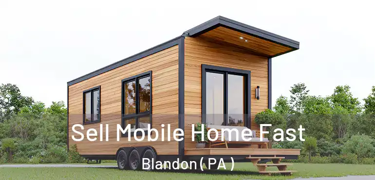  Sell Mobile Home Fast Blandon ( PA )