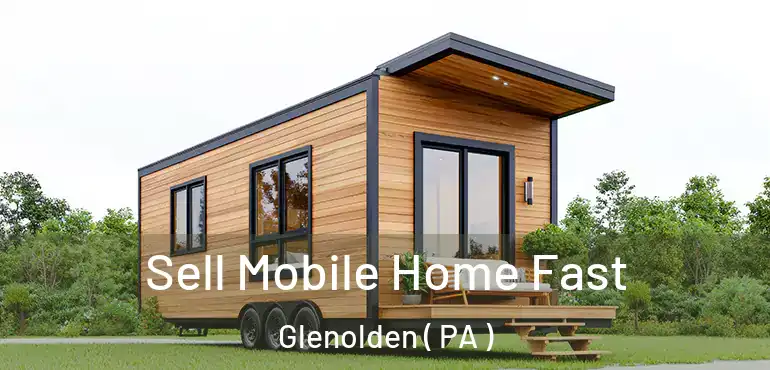  Sell Mobile Home Fast Glenolden ( PA )