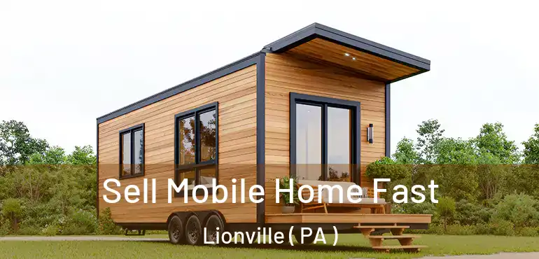  Sell Mobile Home Fast Lionville ( PA )