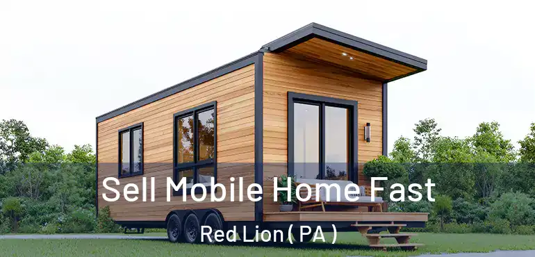  Sell Mobile Home Fast Red Lion ( PA )