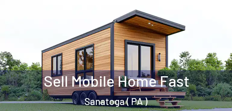  Sell Mobile Home Fast Sanatoga ( PA )