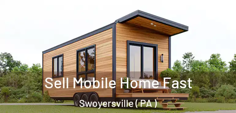  Sell Mobile Home Fast Swoyersville ( PA )