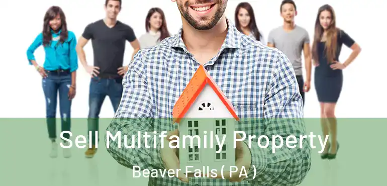  Sell Multifamily Property Beaver Falls ( PA )