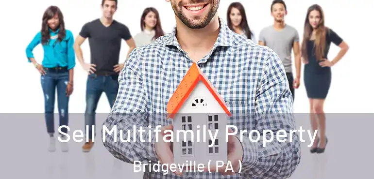  Sell Multifamily Property Bridgeville ( PA )