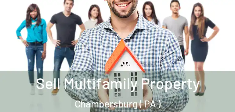  Sell Multifamily Property Chambersburg ( PA )