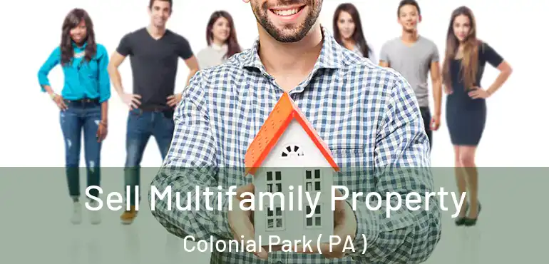  Sell Multifamily Property Colonial Park ( PA )