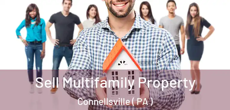  Sell Multifamily Property Connellsville ( PA )