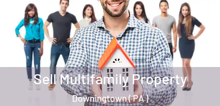  Sell Multifamily Property Downingtown ( PA )