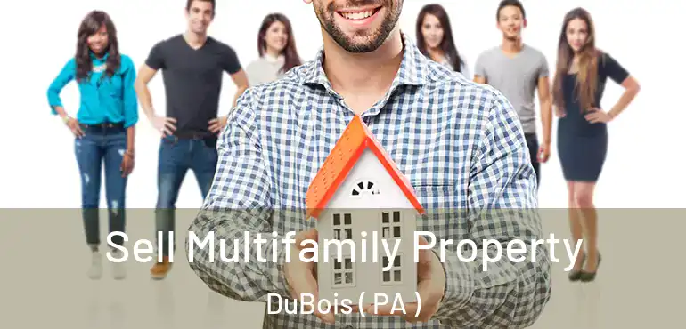  Sell Multifamily Property DuBois ( PA )