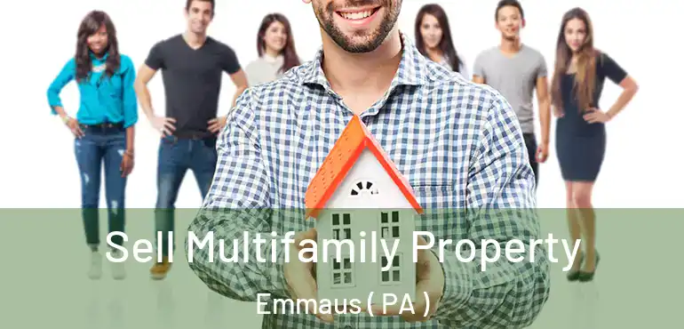  Sell Multifamily Property Emmaus ( PA )