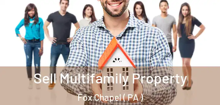  Sell Multifamily Property Fox Chapel ( PA )
