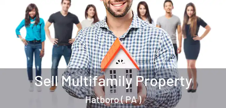  Sell Multifamily Property Hatboro ( PA )
